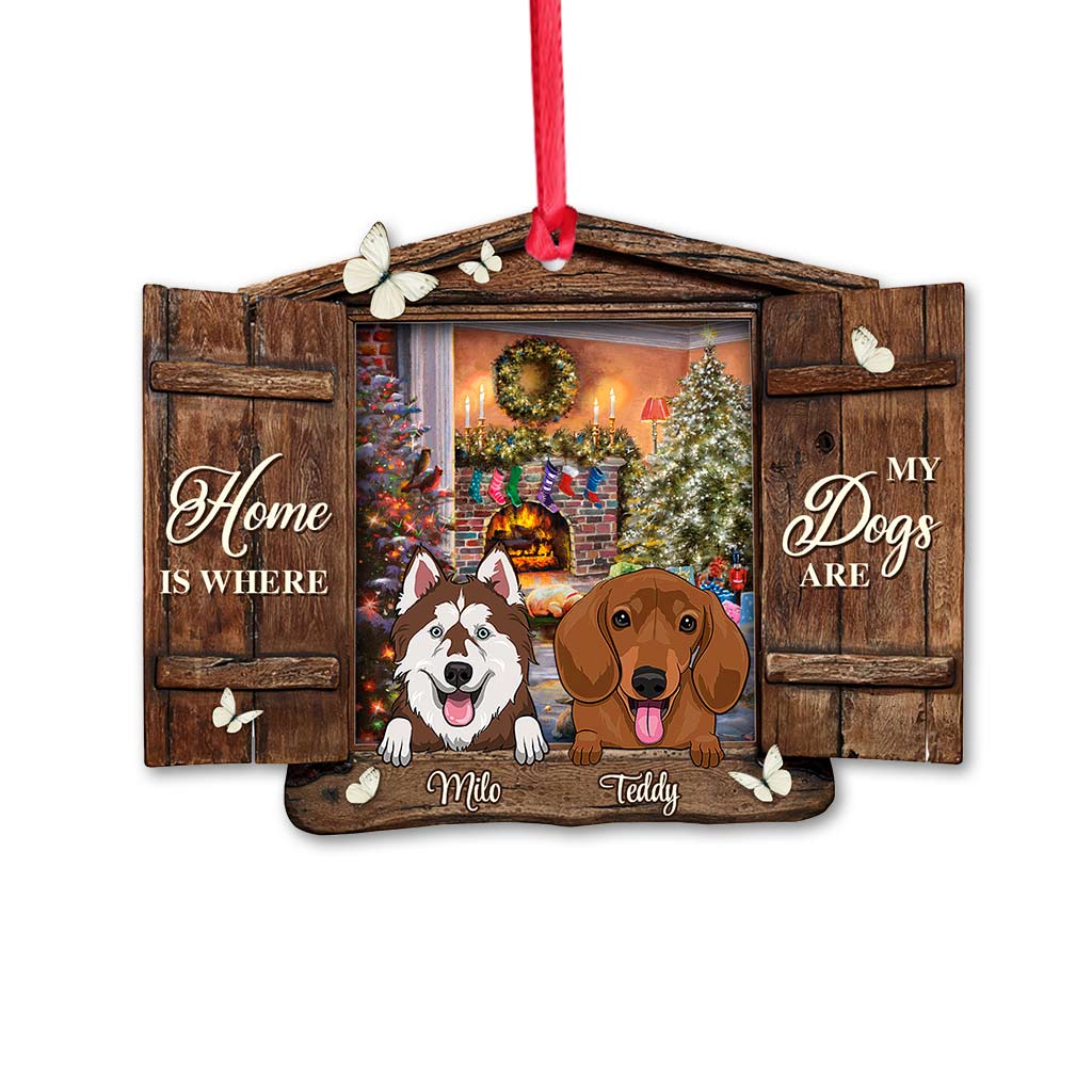 Home Is Where My Dogs Are - Personalized Christmas Ornament (Printed On Both Sides)