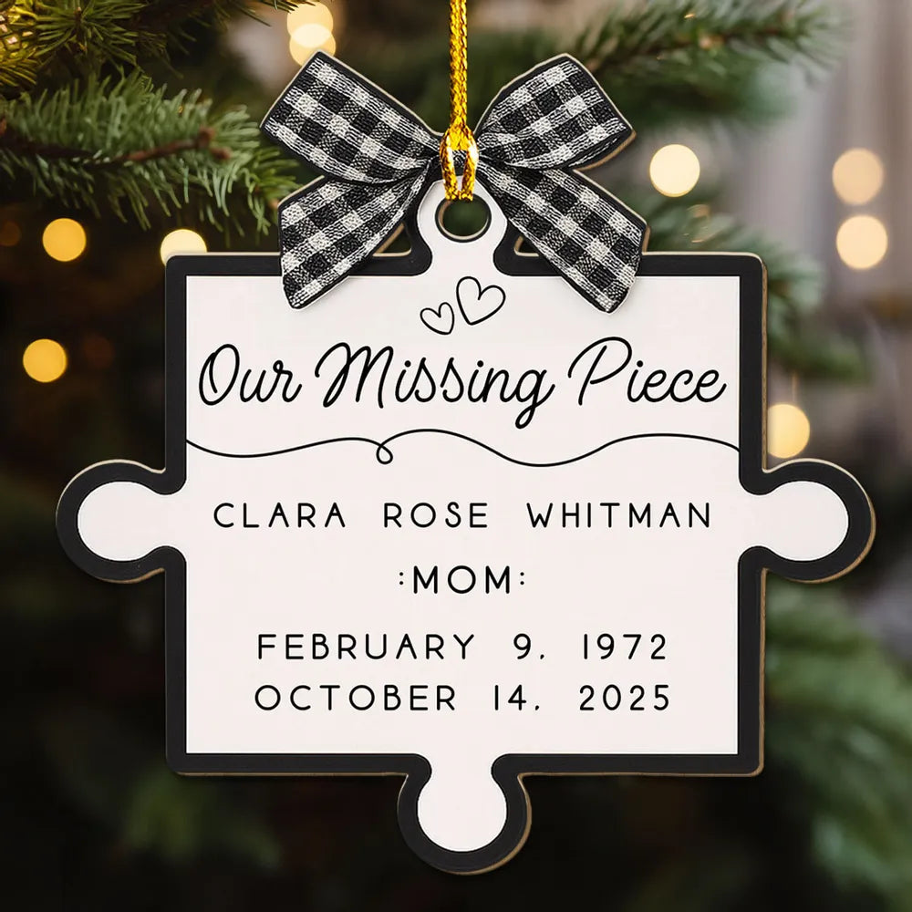 Custom Our Missing Piece Wooden Ornament, Heartwarming Memorial Puzzle Decoration for Christmas Tree & Everyday Home Display, Unique Gift