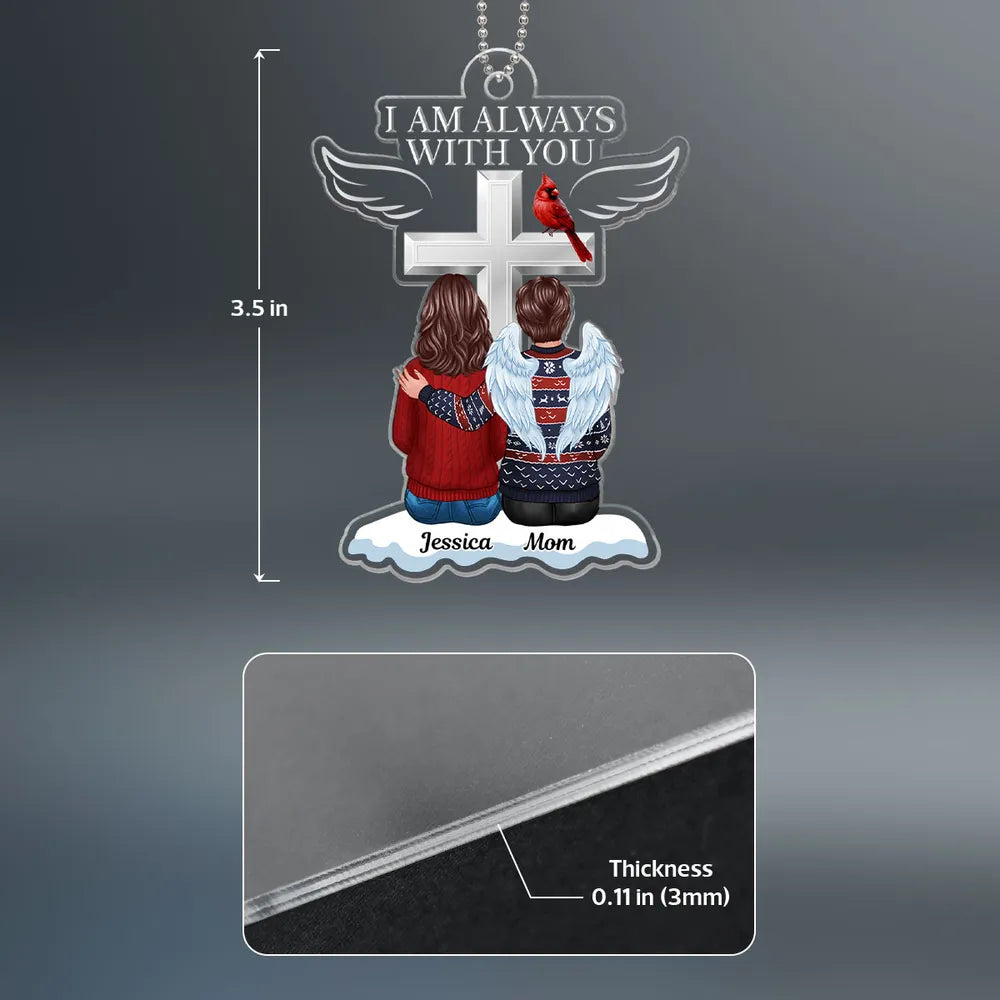 “I Am Always With You” Acrylic Ornament – Personalized Memorial Keepsake