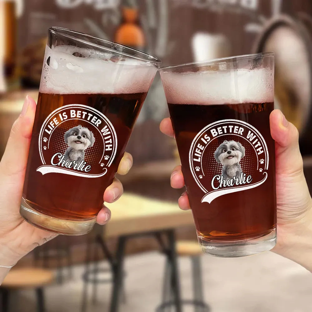 Life is Better With Dogs β Personalized Beer Glass with Custom Pet Name