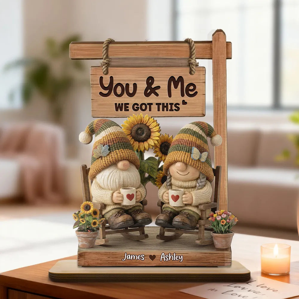 2-Layer Wooden Plaque with Cozy Gnomes on Porch Swing You & Me We Got This - Unique Couple Gift