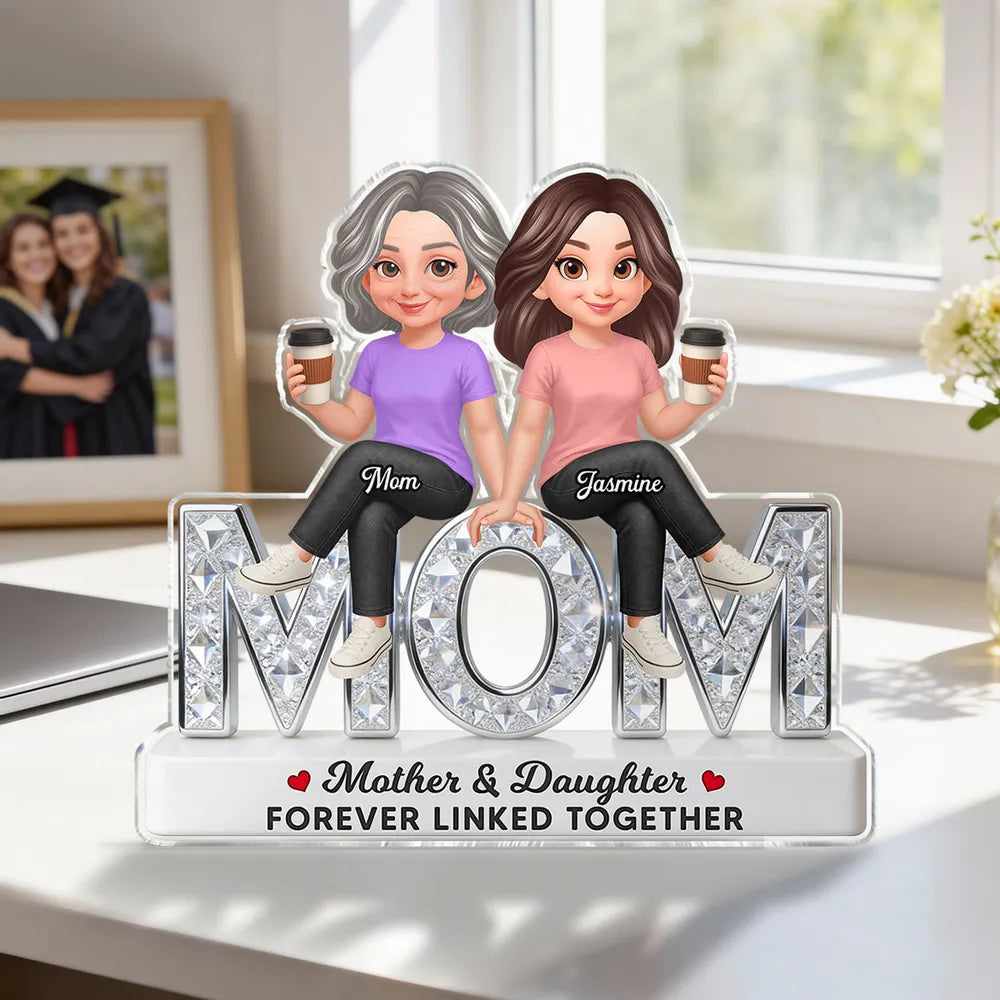 Personalized Shaped Acrylic Block Plaque Mother & Daughter Forever Linked Together, Cute Sitting Characters, Unique Gift for Mom