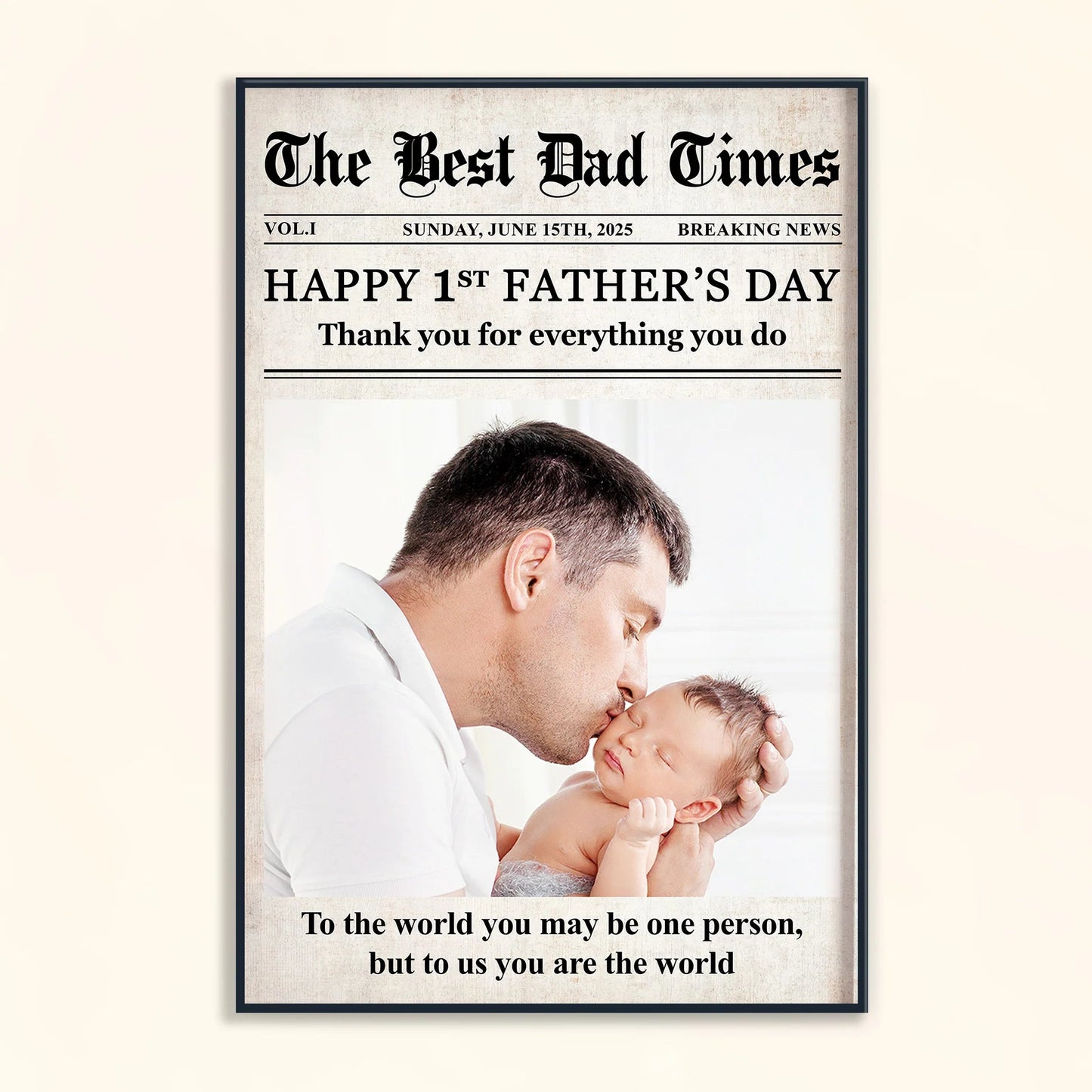 Happy 1st Father’s Day – Custom Poster for New Dad – You Are the World to Us