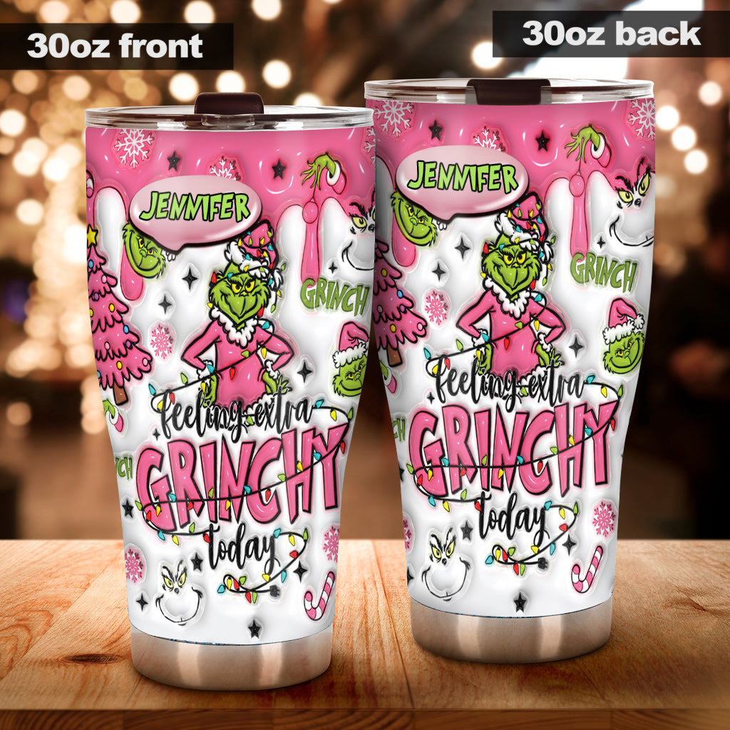 Custom Any Name Feeling Extra Grinchy Today - Personalized Stole Christmas Tumbler
