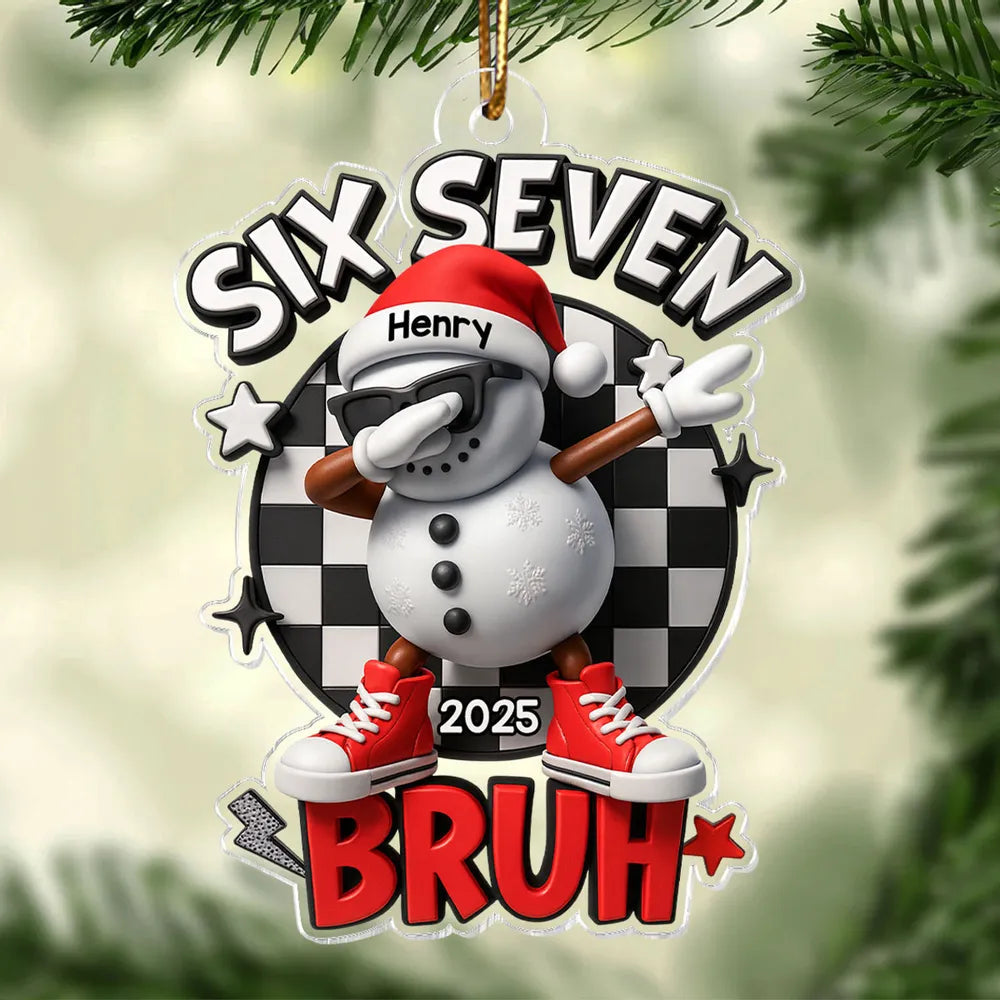 Personalized “Six Seven Bruh” Snowman Ornament – Trendy Custom Name & Year Xmas Decor
