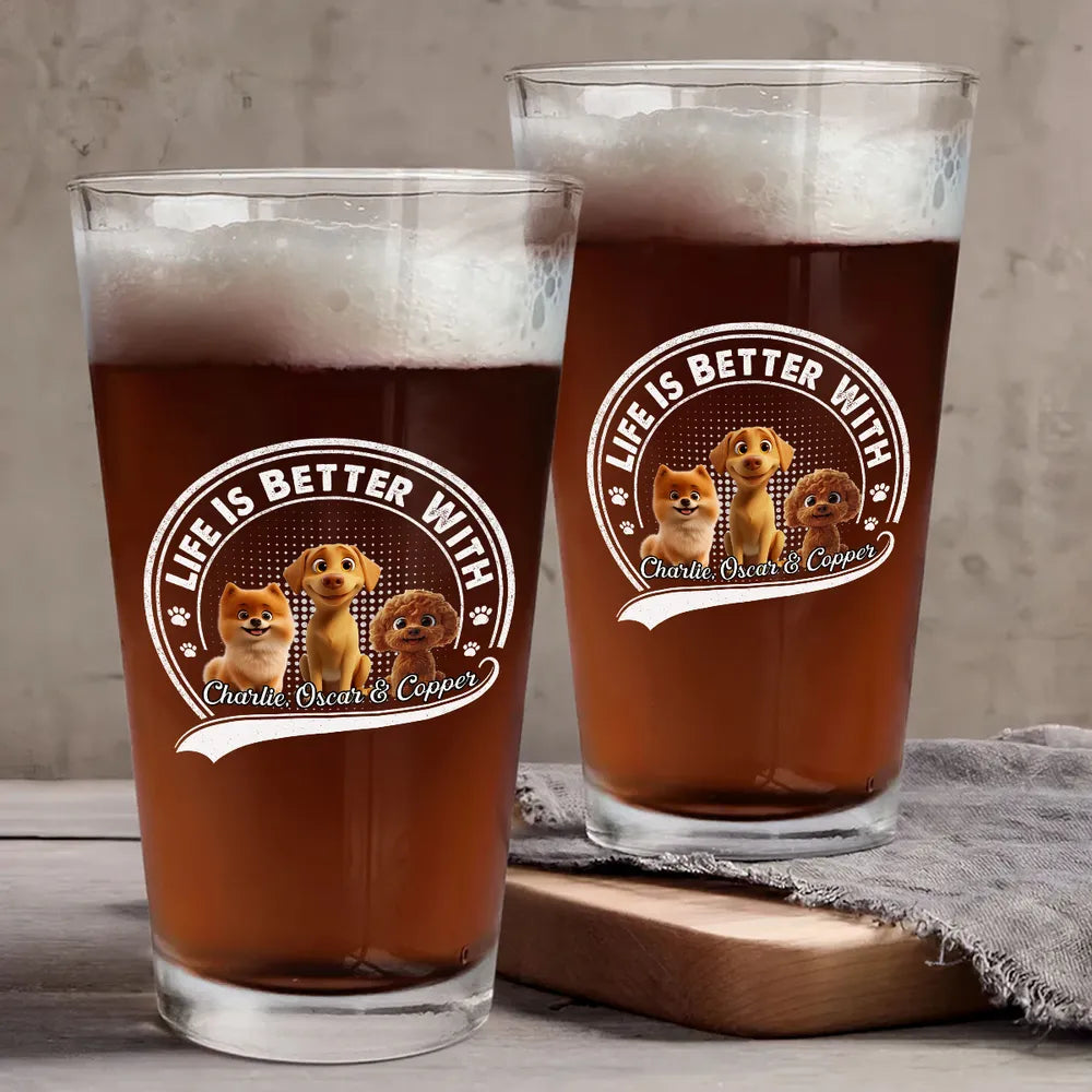 Life is Better With Dogs – Personalized Beer Glass with Custom Pet Name