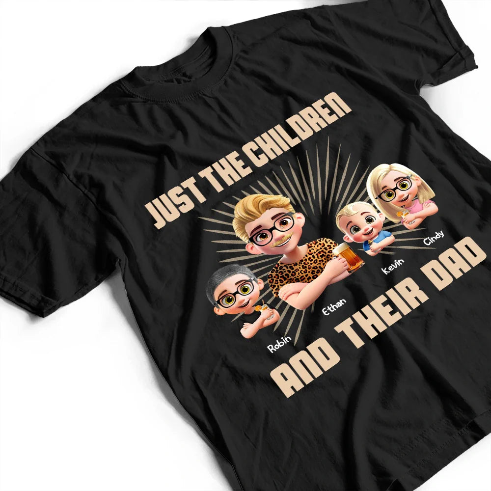 Just a Dad and His Kids Enjoying a Drink – Personalized Tee – Fun Father's Day or Birthday Gift