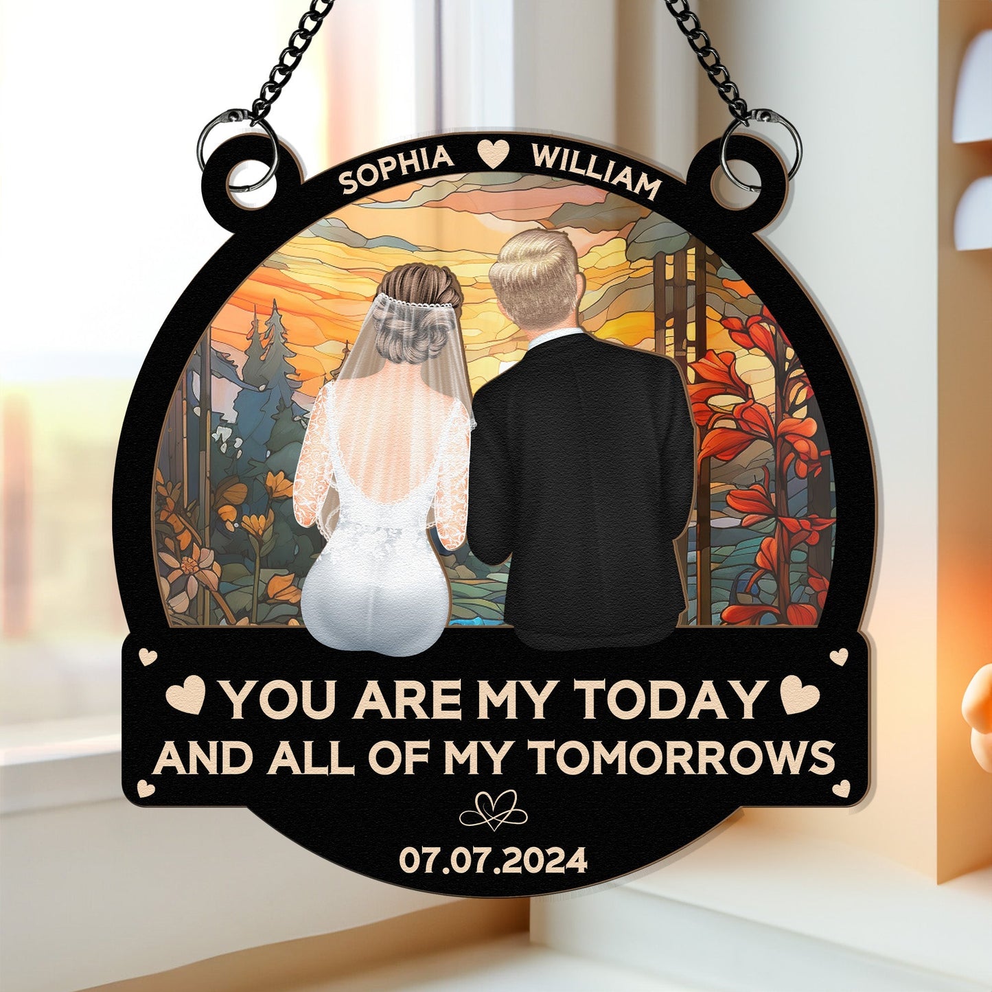 Custom Wedding Ornament - "You Are My Today and All of My Tomorrows" Personalized Window Hanging Decoration