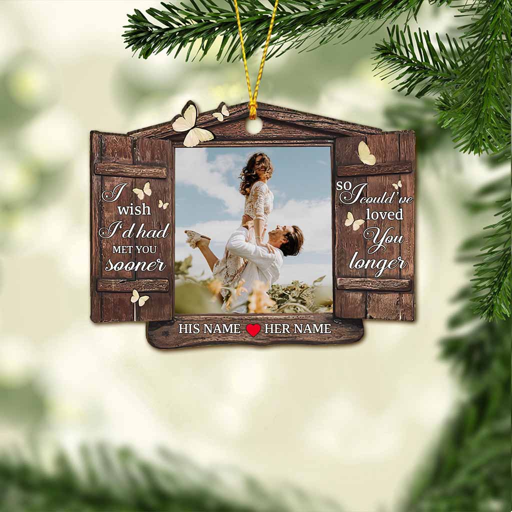 I Wish I Could Met You Sooner - Personalized Christmas Couple Ornament (Printed On Both Sides)