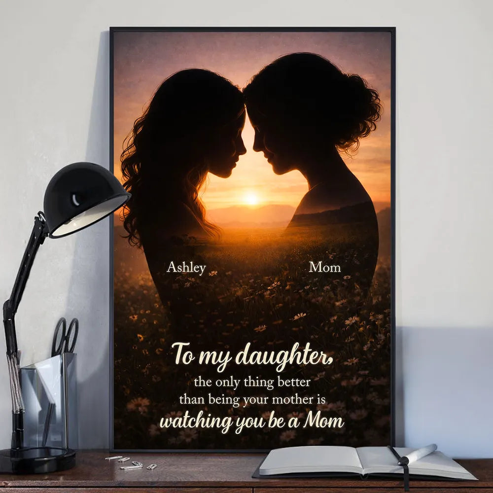 To My Daughter Watching You Be A Mom Poster, Warm Golden Field Silhouette Print, Creative Gift from Mom