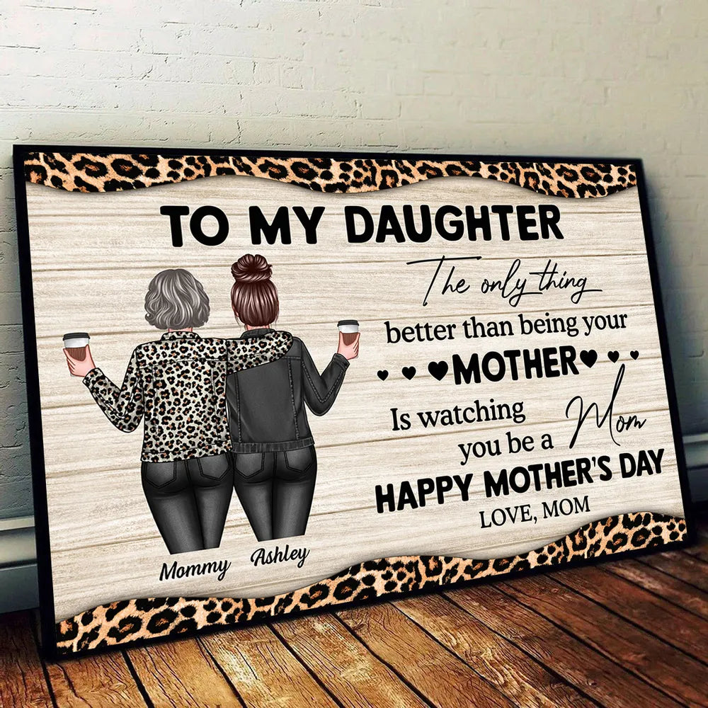 To My Daughter, Watching You Be a Mom – Personalized Poster, Keychain, Plaque, Ornament, Pillow, and More, Mother’s Day Gift from Mom