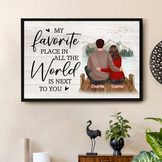 Personalized Poster/Canvas - My Favorite Place In All The World Is Next To You - Romantic Valentine's Day Gift for Couples