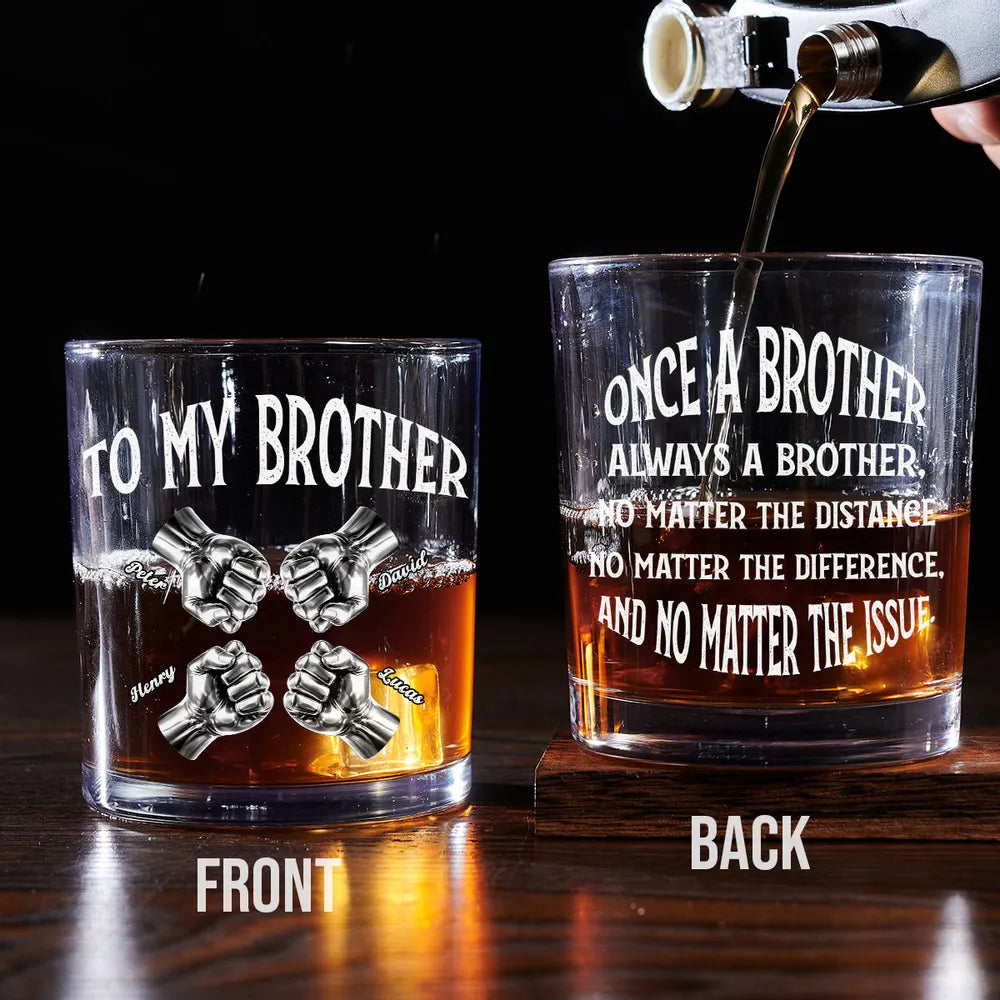 Once A Brother Always A Brother Whiskey Glass, Personalized - Meaningful Long-Distance Gift For Brothers