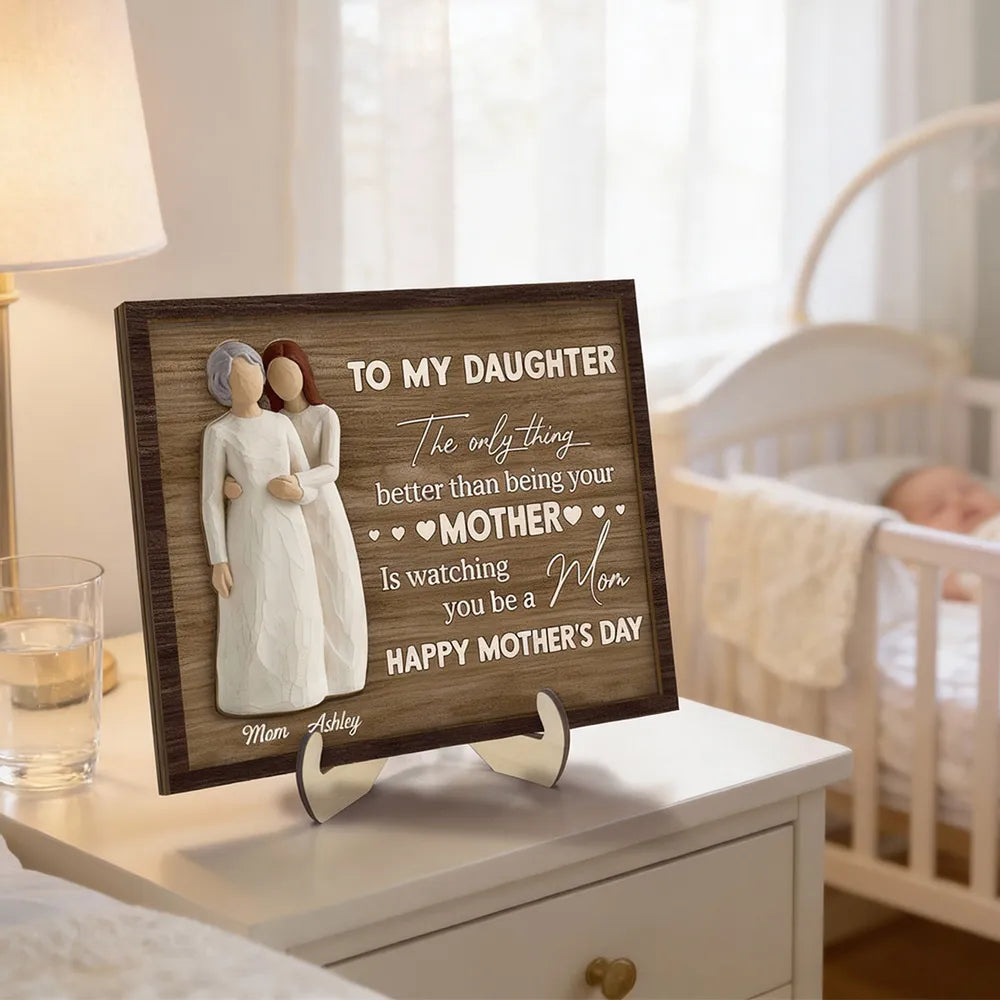 To My Daughter 2-Layer Wooden Plaque, Mom Watching You Be A Mom Quote With Heart Accents, Personalized Gift Keepsake