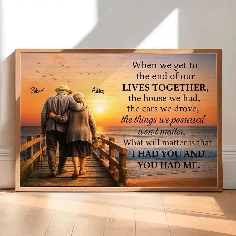 When We Get to the End of Our Lives Together Personalized Poster – Sentimental Couple Wall Art, Meaningful Anniversary or Wedding Gift