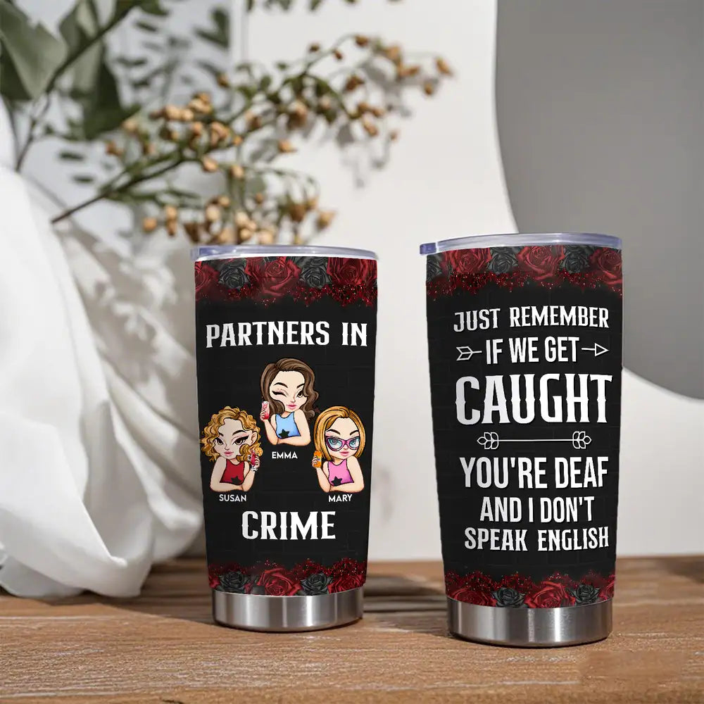 Partners In Crime Insulated Travel Tumbler – Funny Best Friend Gift With Cartoon Girls & Roses, Just Remember If We Get Caught Quote