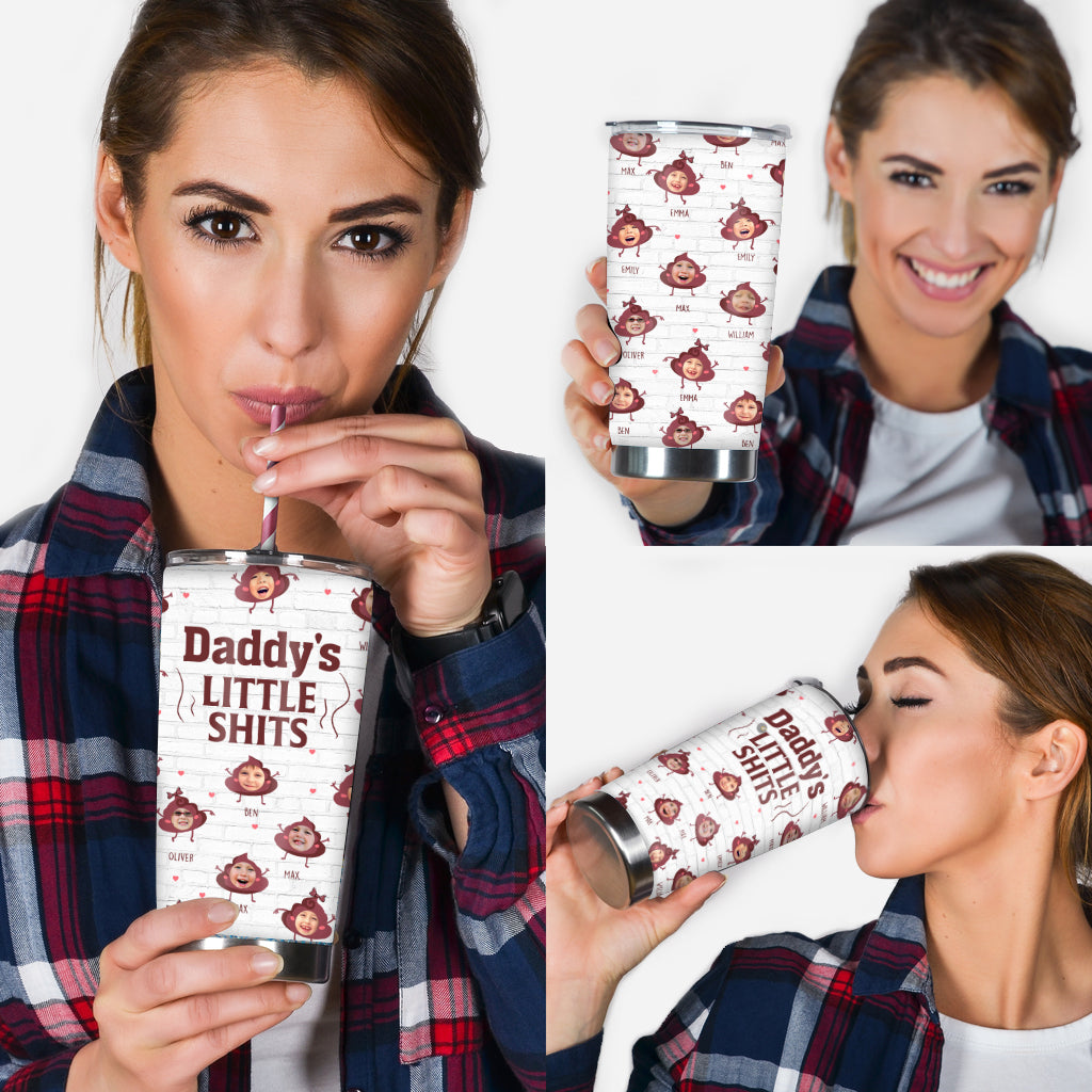Daddy Little Shits - Gift for dad, grandma, grandpa, mom, uncle, aunt, brother, sister - Personalized Tumbler