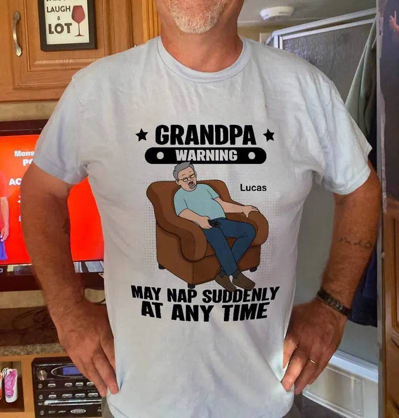 Grandpa Warning May Nap Suddenly At Any Time - Funny Father's Day Gift - Personalized Shirt Sweater Hoodie