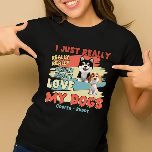 I Just Really Really Love My Dogs – Personalized Dog Lover Classic Tee With Cartoon Dogs and Names