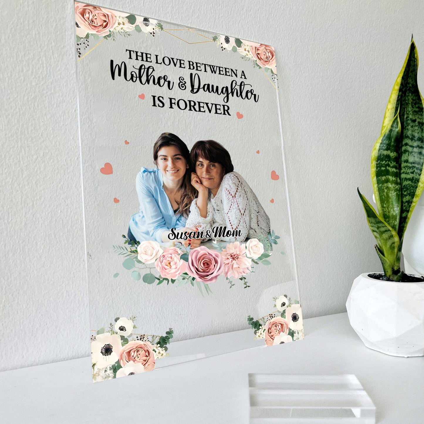 The Love Between Mother and Daughter Is Forever - Personalized Acrylic Plaque