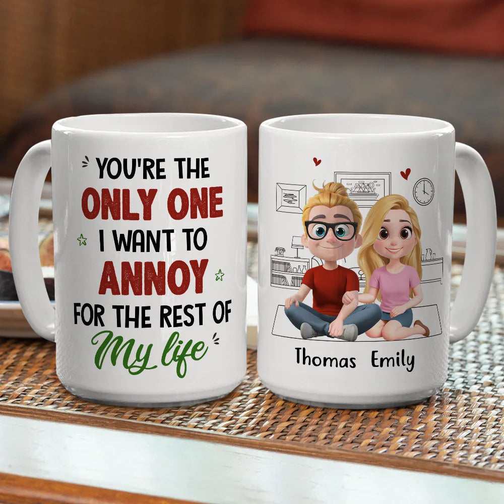 Personalized Ceramic Mug You're The Only One I Want To Annoy Cute Couple Illustration Unique Gift for Partner