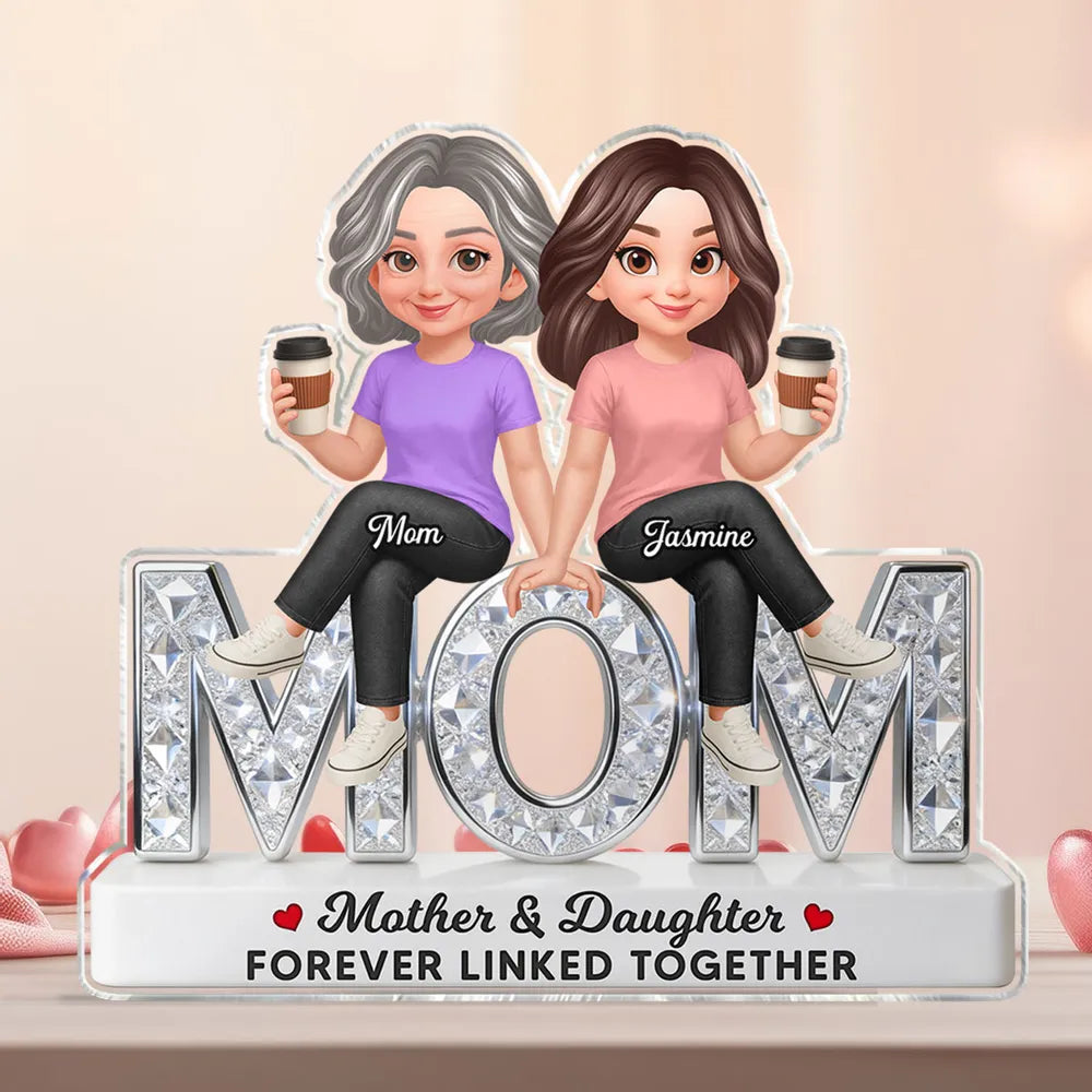Personalized Shaped Acrylic Block Plaque Mother & Daughter Forever Linked Together, Cute Sitting Characters, Unique Gift for Mom