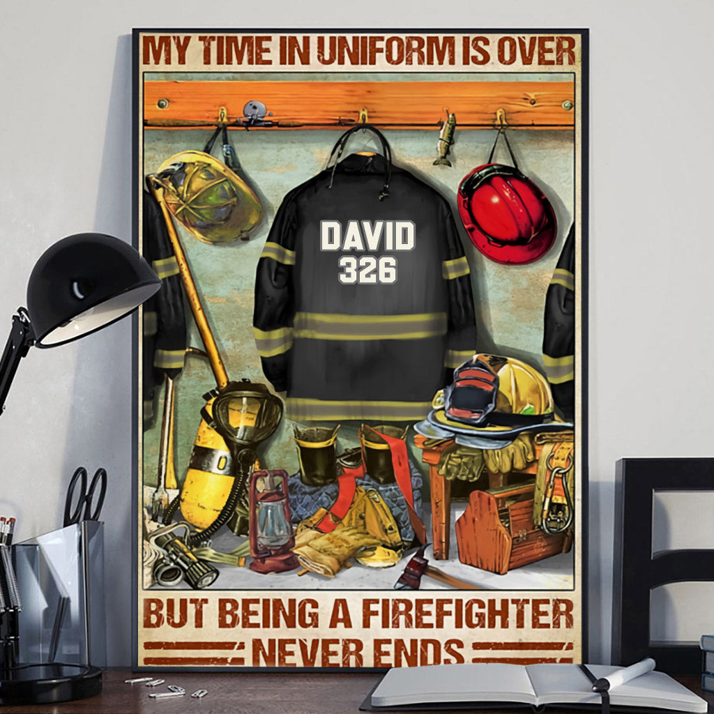 Being A Firefighter Never Ends - Personalized Firefighter Canvas And Poster