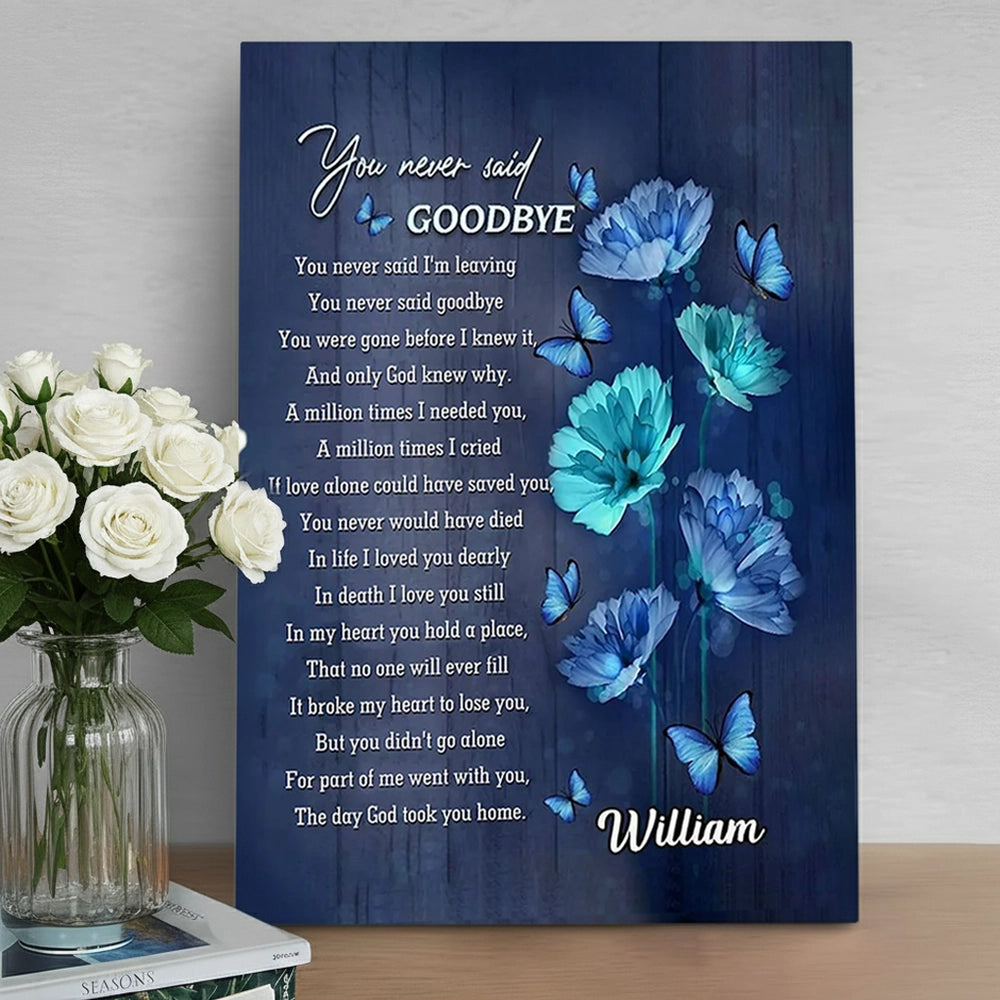 Memorial Poster with Butterflies & Blue Flowers, Custom Design, 'You never said goodbye' quote, unique gift for Mom & Family