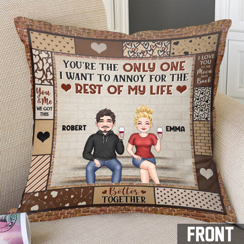 You're The Only One I Want To Annoy - Personalized Couple Throw Pillow