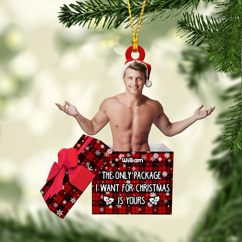 The Only Package I Want For Christmas Is Yours - Personalized Couple Ornament