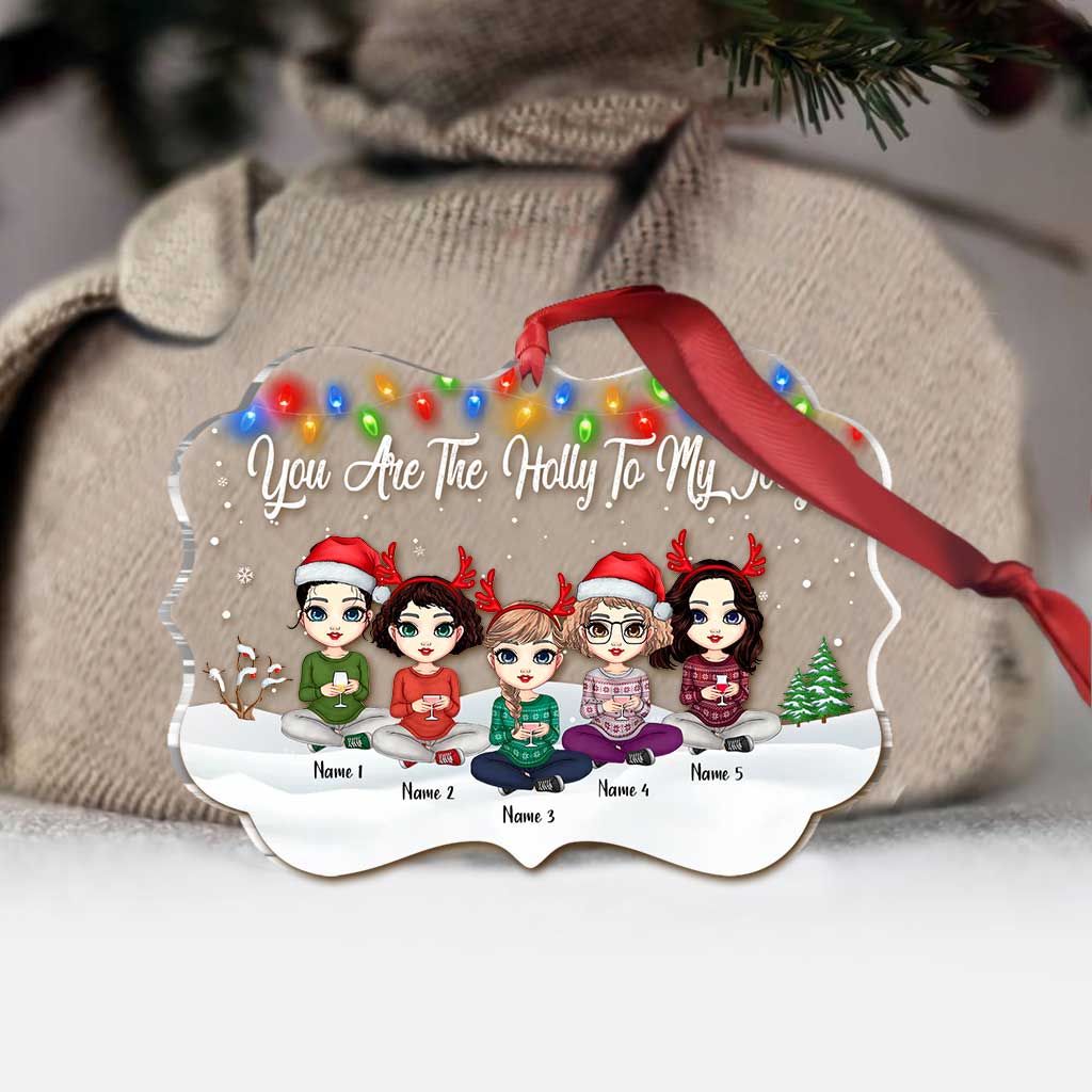 You Are The Holly To My Jolly - Personalized Christmas Bestie Transparent Ornament