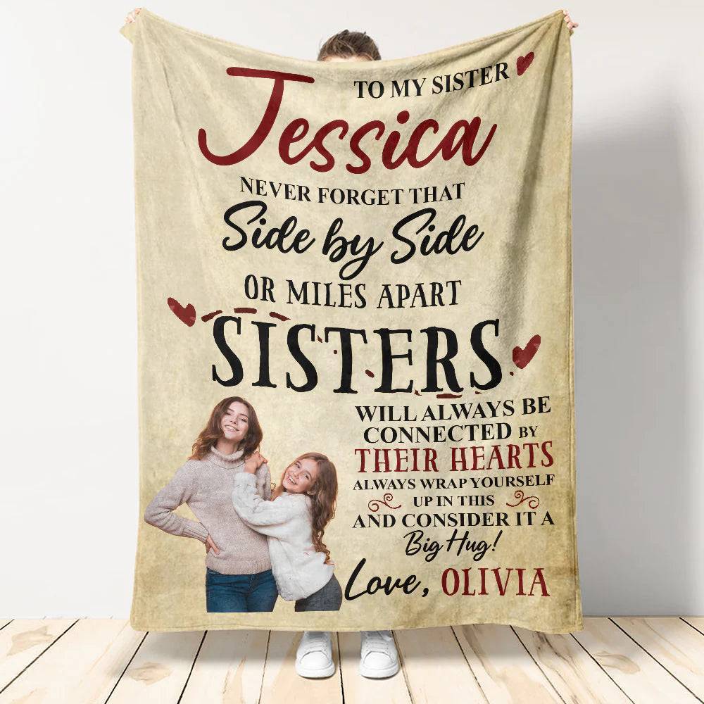 Personalized Custom Blanket For Sisters - My Sister Never Forget That Side By Side
