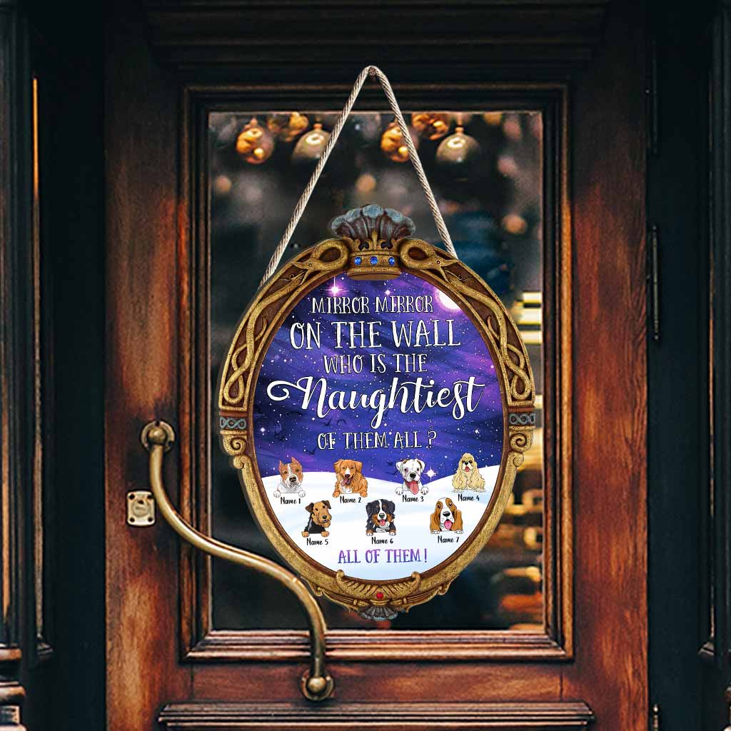 Mirror Mirror On The Wall Naughtiest Dogs - Personalized Christmas Wood Sign