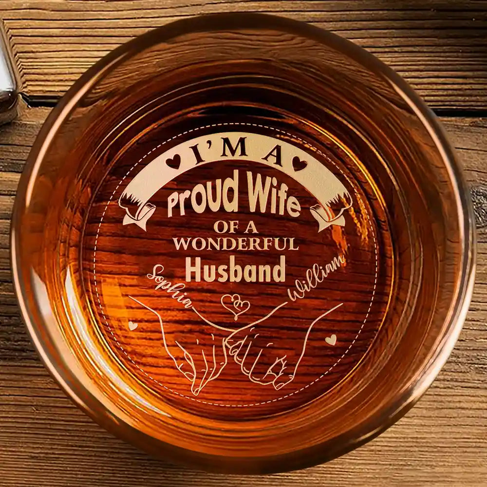 Personalized Whiskey Glass - I'm A Proud Wife of a Wonderful Husband, Valentine's Day Romantic Gift