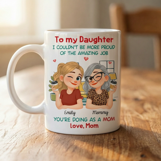 Personalized White Ceramic Mug with Proud Mom to Daughter Quote, Cute Cartoon Coffee Moment, Unique Gift for Mom or Daughter