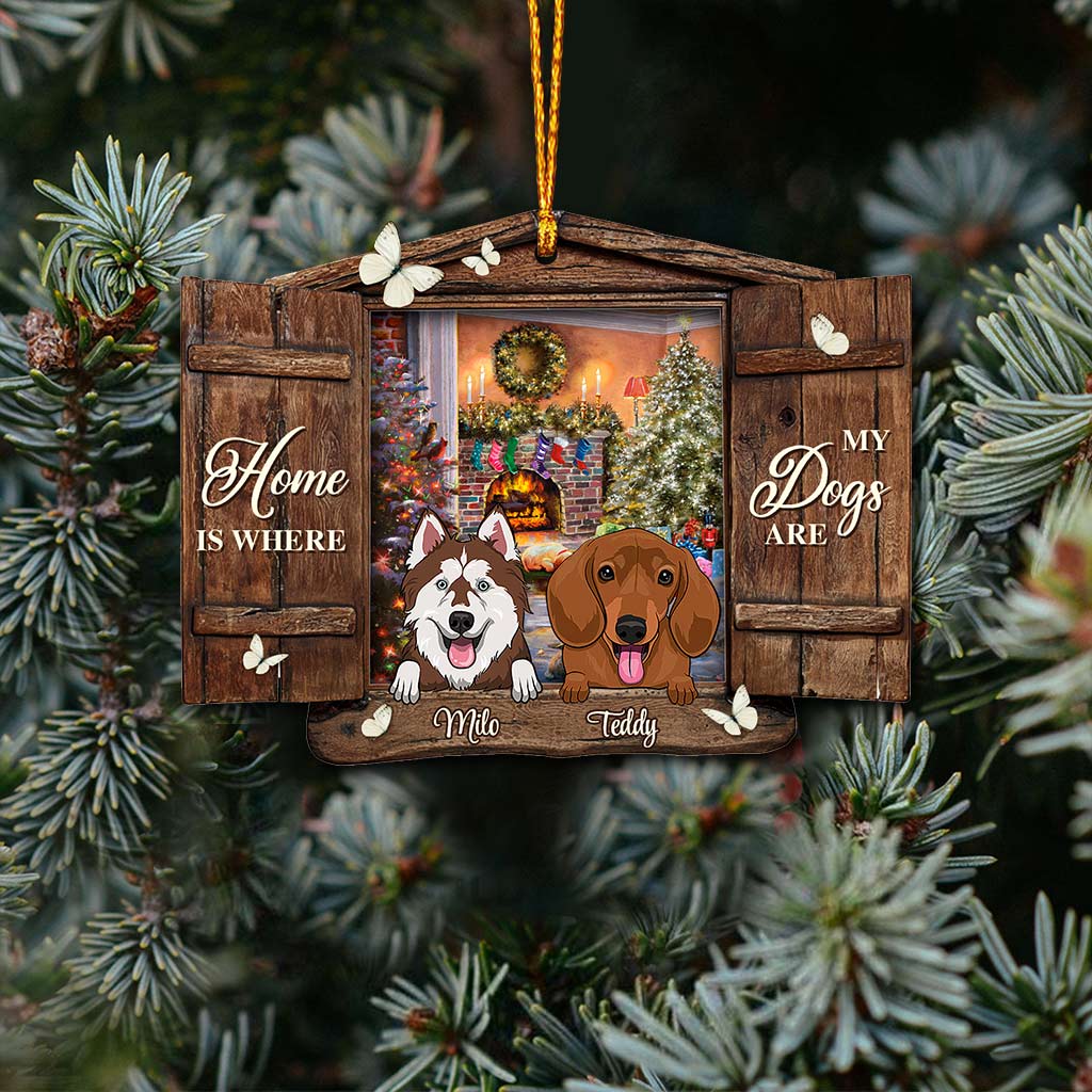 Home Is Where My Dogs Are - Personalized Christmas Ornament (Printed On Both Sides)