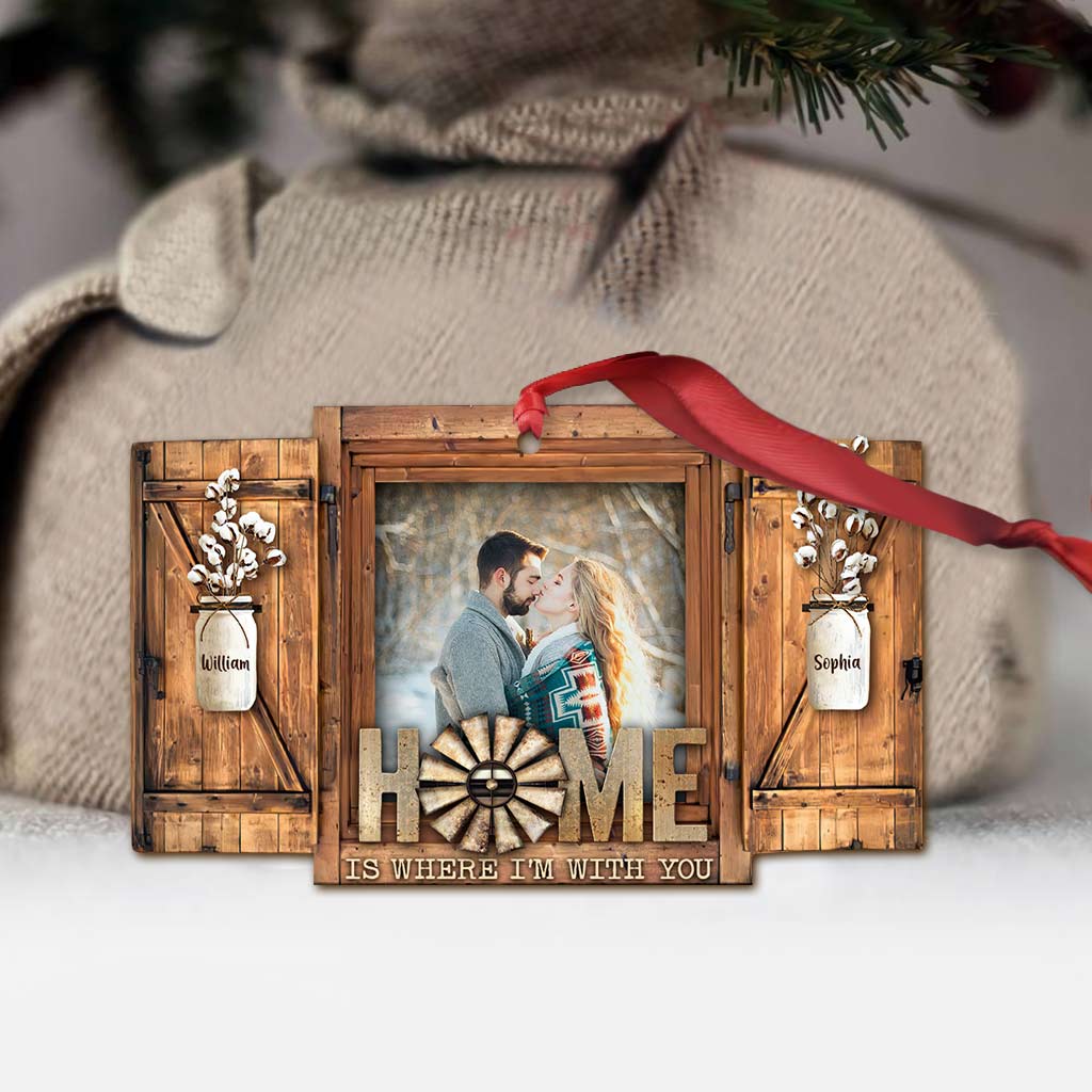 Home Is Where I’m With You - Personalized Christmas Couple Ornament (Printed On Both Sides)