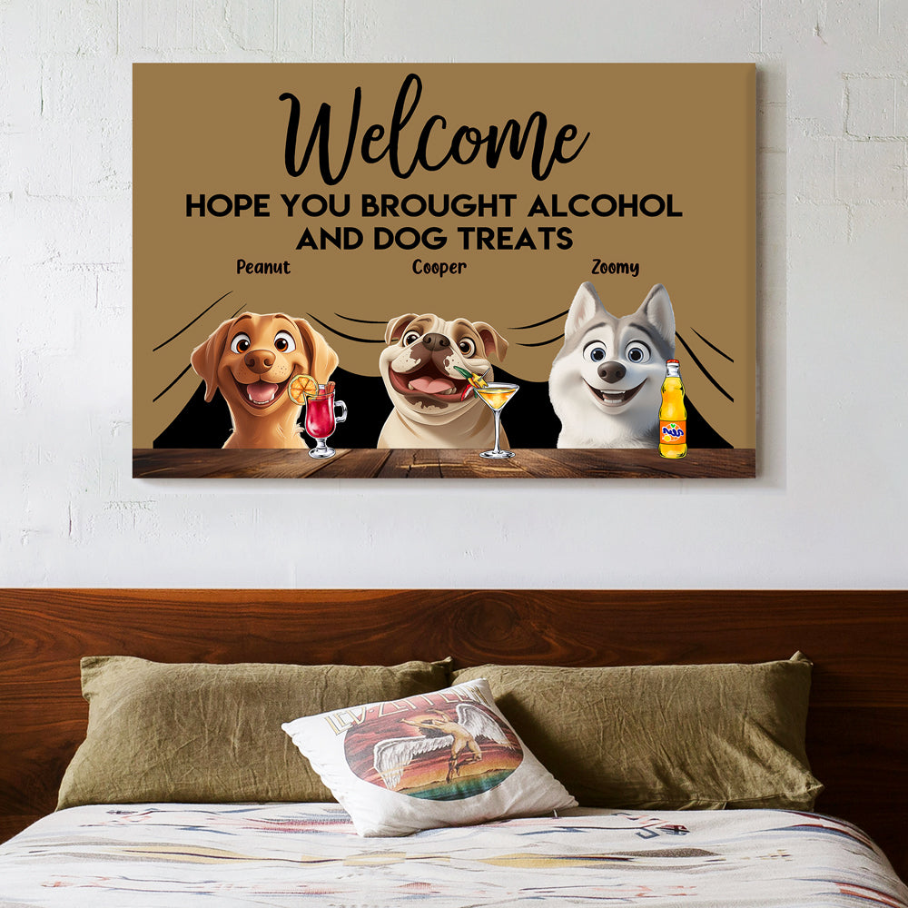 ''Hope You Brought Alcohol and Dog Treats'' - Funny Pet-Themed Poster, Perfect Gift for Dog Lovers, Customizable Family Art for Home, Available as a Poster, Doormat, Keychain, Pillow and more