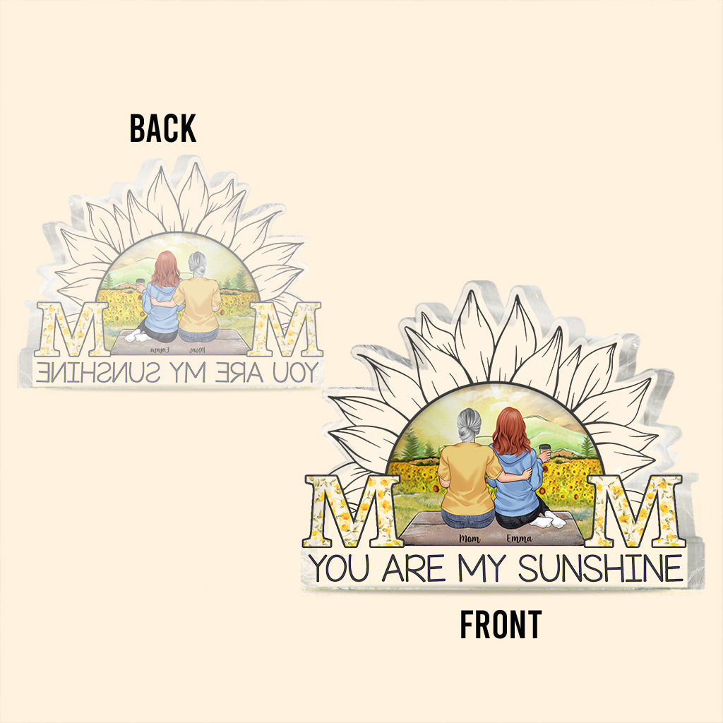 Mom You Are My Sunshine - Personalized Mother's Day Mother Custom Shaped Acrylic Plaque
