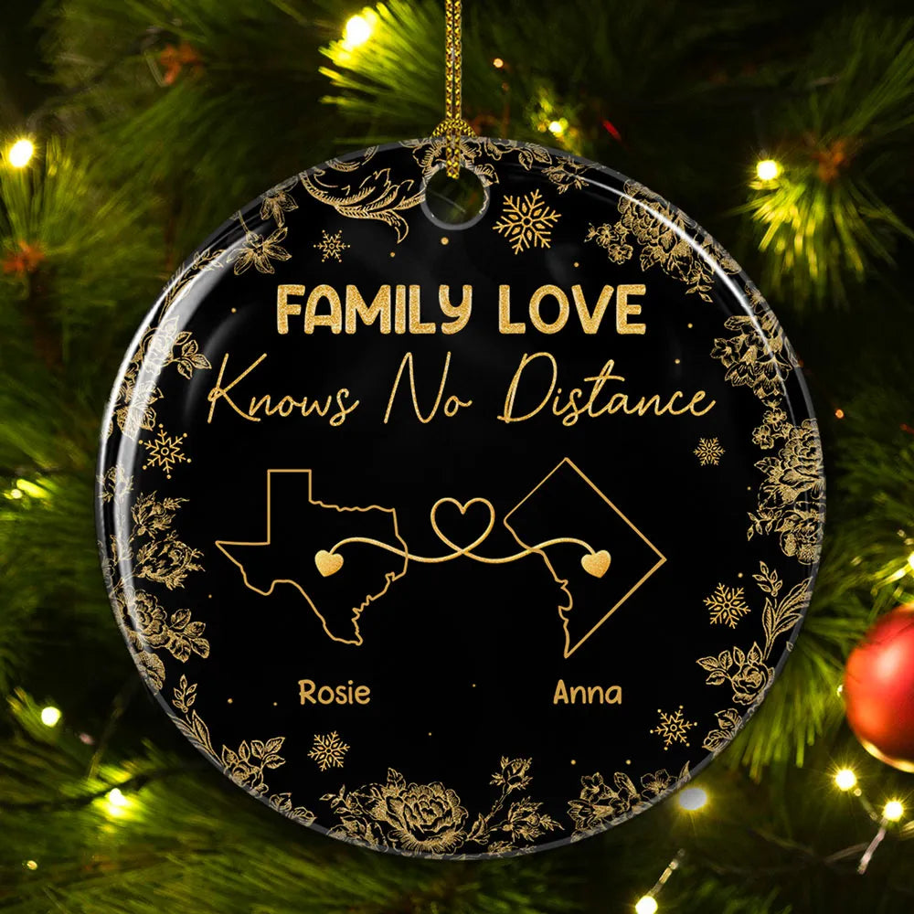 Family Love Knows No Distance - Personalized Ceramic Ornament with Map and Quote, Heartwarming Family Gift