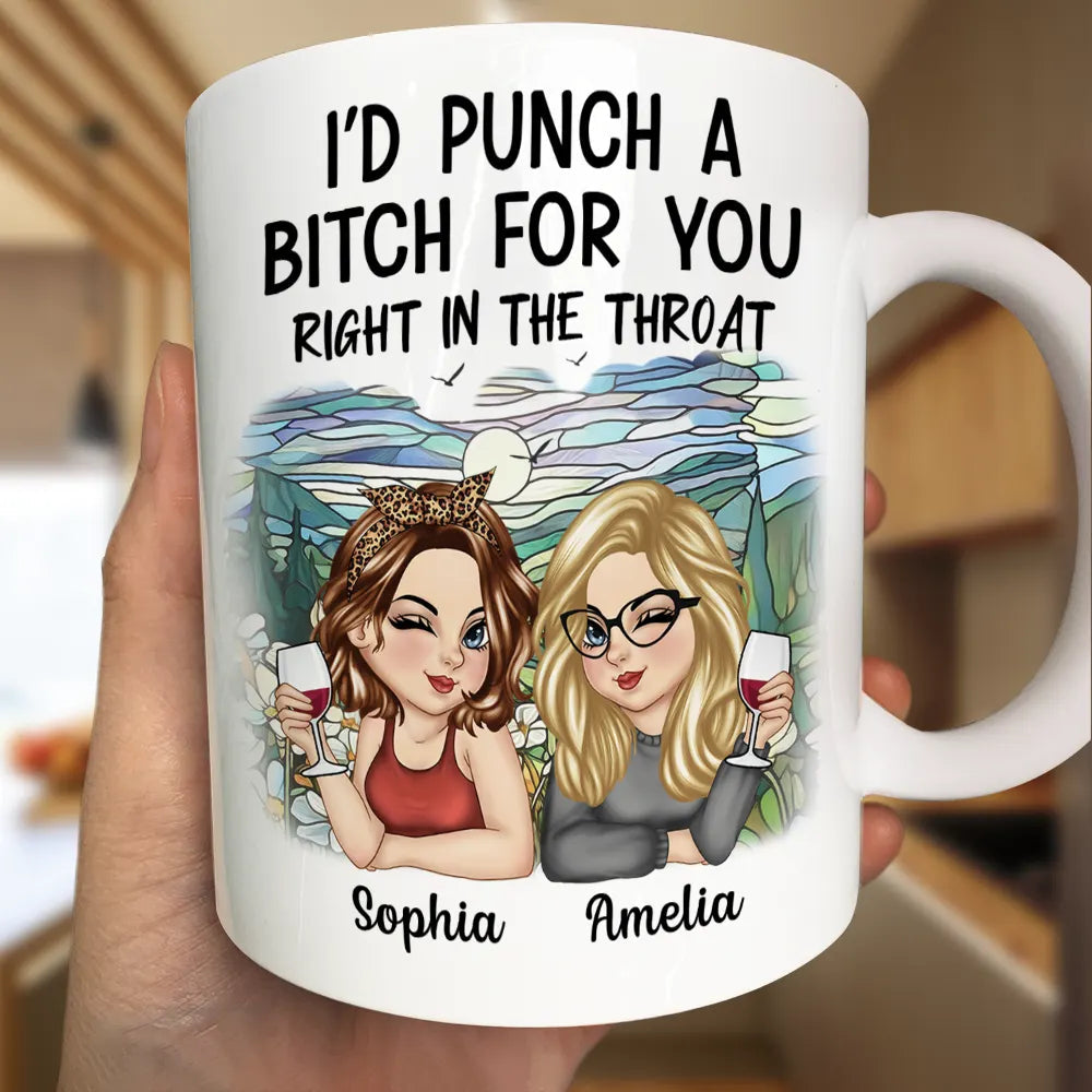 I'd Punch a Bitch for You – Personalized White Ceramic Mug, Fun Gift for Best Friends