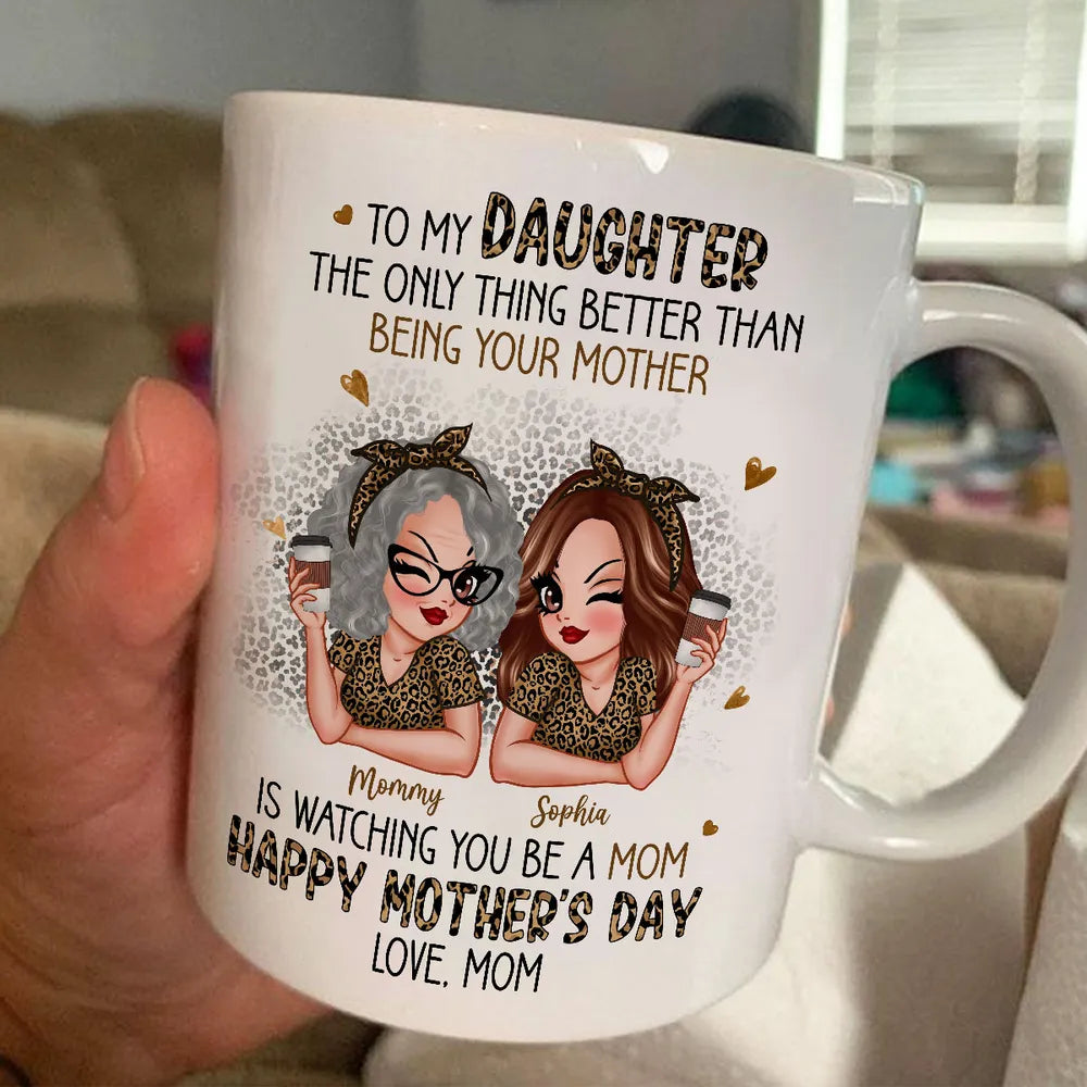 The Only Thing Better Than Being Your Mother - Personalized Mom-to-Daughter Mother’s Day Gift