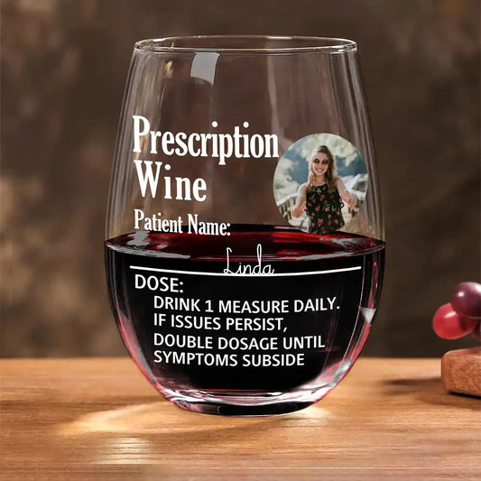 Prescription Wine – Personalized Funny Wine Glass with Photo and Name