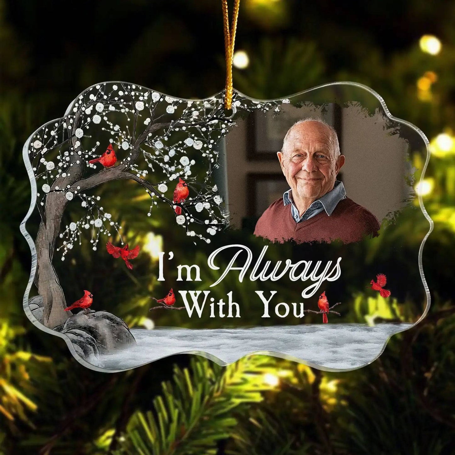 I'm Always With You - Personalized Memorial Acrylic Photo Ornament