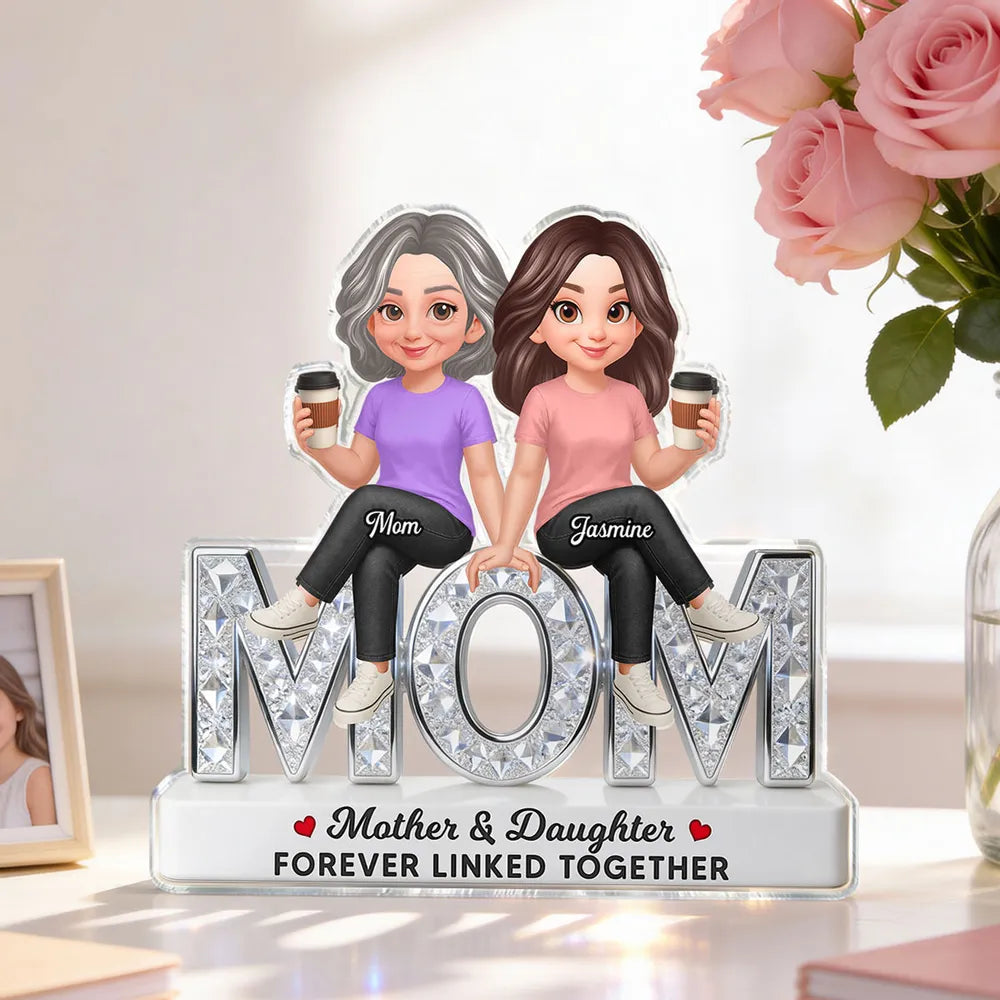 Personalized Shaped Acrylic Block Plaque Mother & Daughter Forever Linked Together, Cute Sitting Characters, Unique Gift for Mom