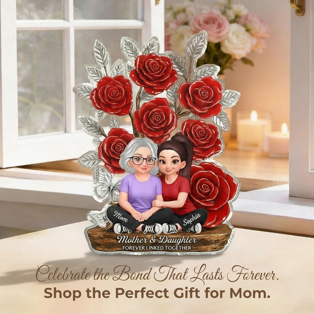 Mother and Daughter Forever Linked Together Shaped Acrylic Block Plaque, Personalized Keepsake Gift for Mom, Rose Decor