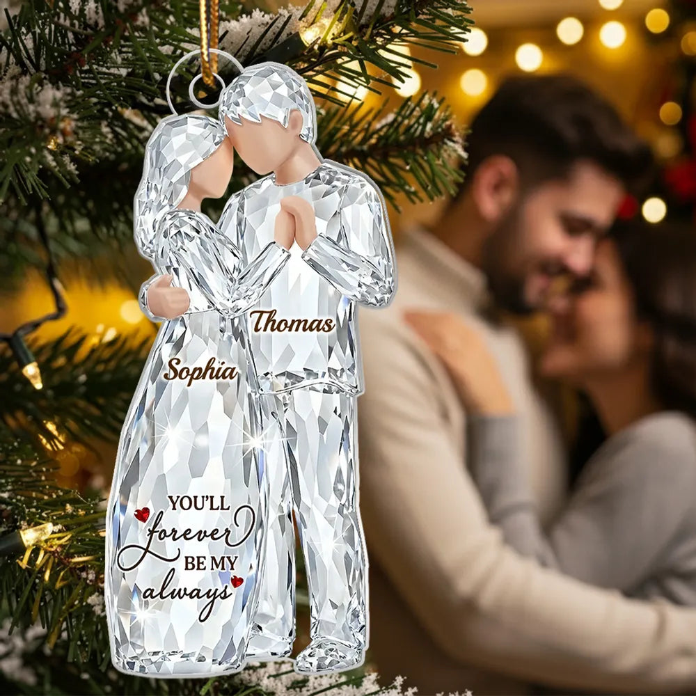 Custom Couple Acrylic Ornament – Sparkling Crystal Look Hugging Lovers, Heartfelt You'll Forever Be My Always Message, Unique Gift for Him or Her