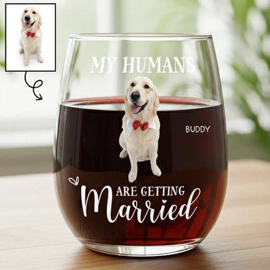 Personalized Dog Photo Wine Glass for Wedding Announcement – My Humans Are Getting Married, Unique Engagement Gift for Pet Lovers