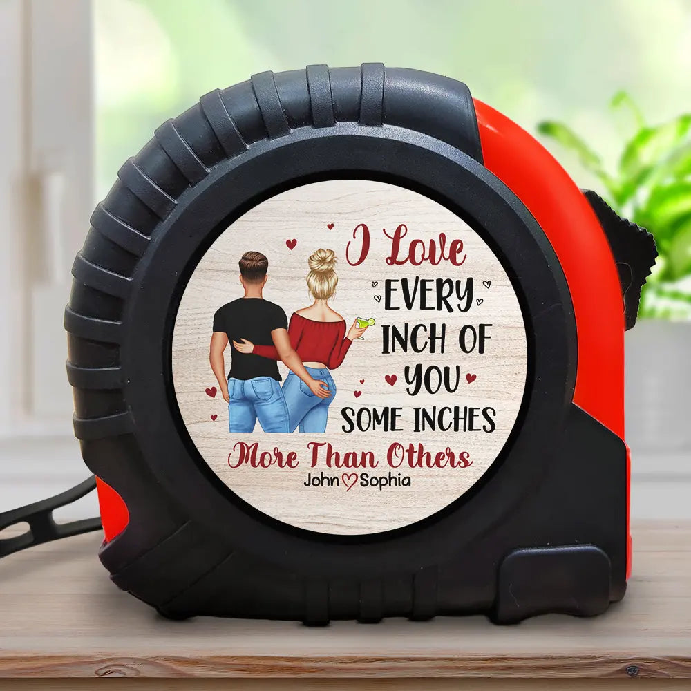Personalized Metal Tape Measure With Funny Couple Quote Gift For Husband or Boyfriend - I Love Every Inch Of You
