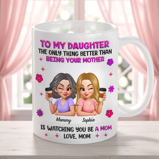 Ceramic Mug Personalized Mother Daughter Coffee Design 'Watching You Be A Mom' Unique Gift for Daughter From Mom